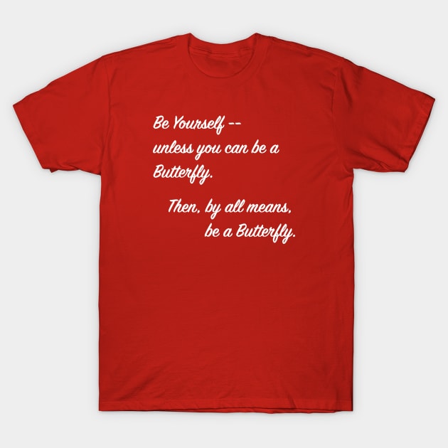 BE YOURSELF T-Shirt by TheCosmicTradingPost